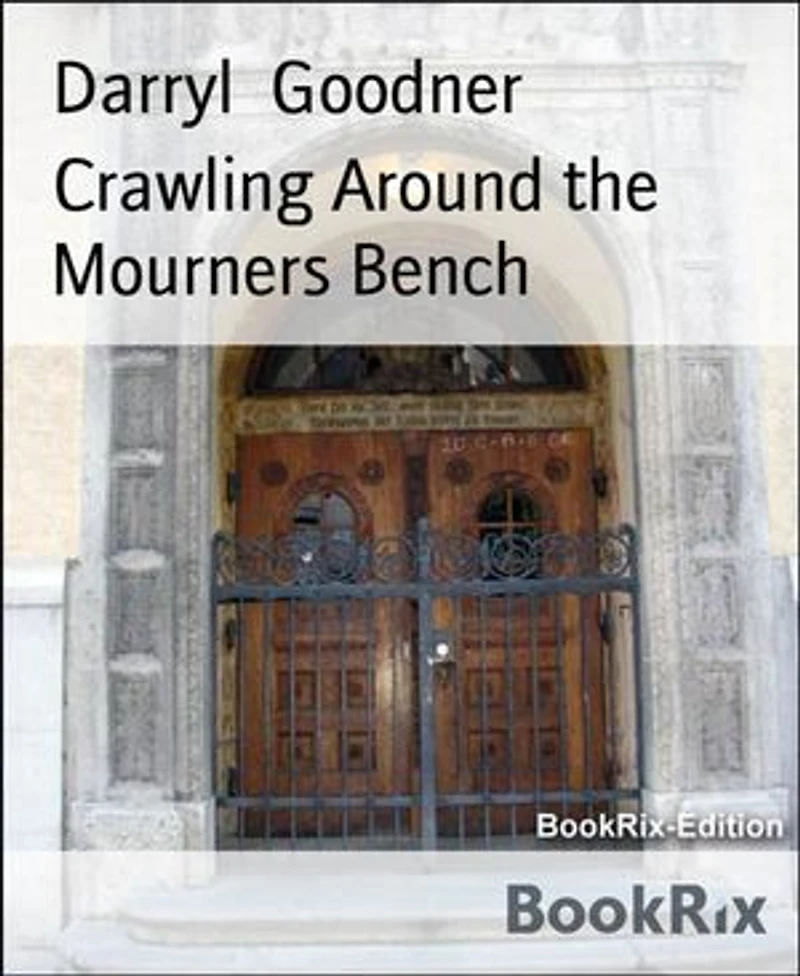 Crawling Around the Mourners Bench