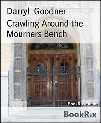 Crawling Around the Mourners Bench