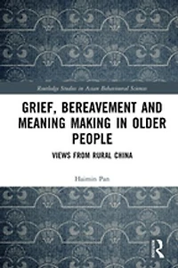 Grief, Bereavement and Meaning Making Older People: Views from Rural China