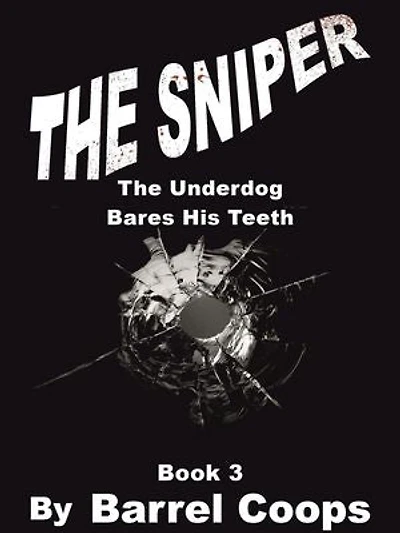 The Sniper - The Underdog Bares His Teeth: The Sniper, #3