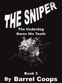 The Sniper - The Underdog Bares His Teeth: The Sniper, #3