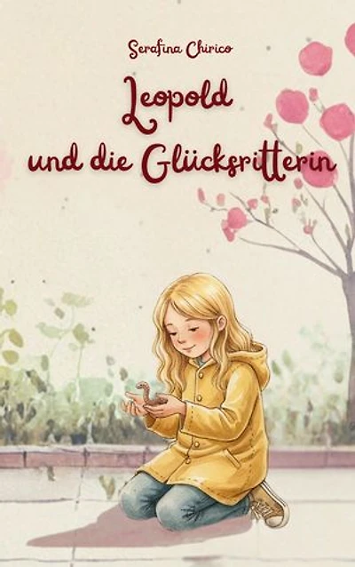 Leopold und die Glücksritterin: Eine berührende Geschichte über Mitgefühl und warum jedes Leben zählt