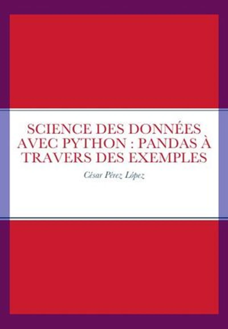 SCIENCE DES DONNÉES AVEC PYTHON : PANDAS À TRAVERS DES EXEMPLES