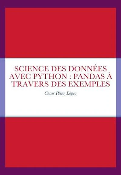 SCIENCE DES DONNÉES AVEC PYTHON : PANDAS À TRAVERS DES EXEMPLES