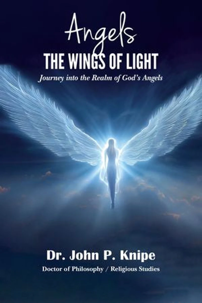 Angels The Wings of Light: A Journey into the Realm of God's Angels