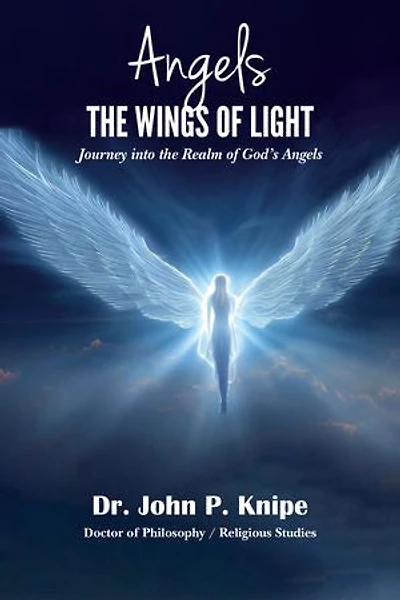 Angels The Wings of Light: A Journey into the Realm of God's Angels
