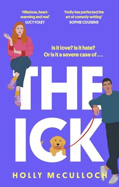 The Ick: A totally hilarious enemies to lovers, forced proximity romantic comedy