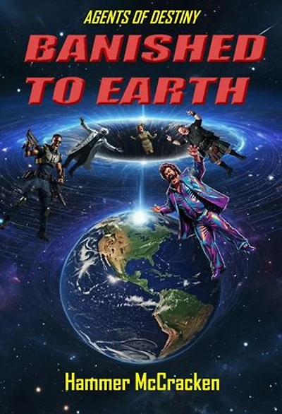 Banished to Earth: Agents of Destiny, #1