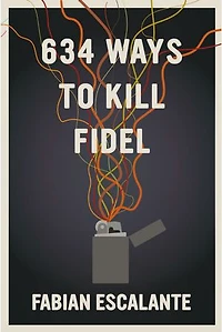 634 Ways to Kill Fidel