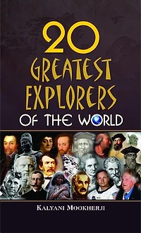 20 Greatest Explorers of The World