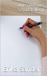 Unterwürfiger Schriftstellerin: Herrschaft und erotische Unterwerfung, #4