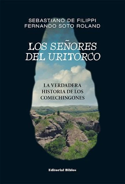 Los señores del Uritorco: La verdadera historia de los comechingones