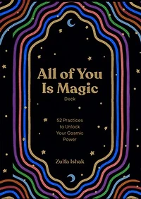All of You Is Magic Deck: 52 Practices to Unlock Your Cosmic Power