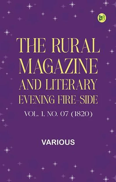 The Rural Magazine, and Literary Evening Fire-Side, Vol. 1 No. 07 (1820)