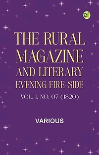 The Rural Magazine, and Literary Evening Fire-Side, Vol. 1 No. 07 (1820)