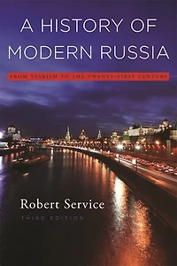 History of Modern Russia: From Tsarism to the Twenty-First Century, Third Edition