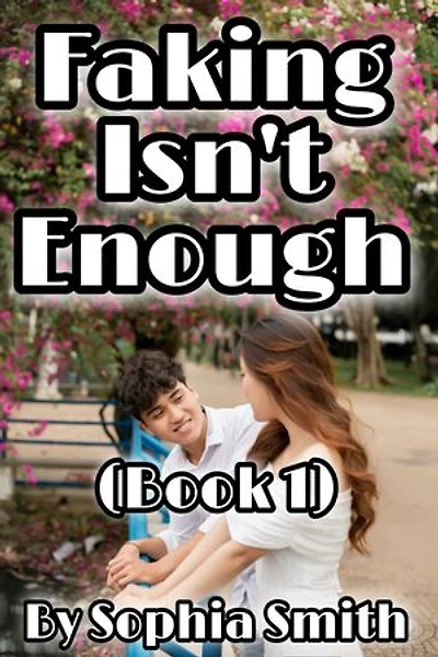 Faking Isn't Enough (Book 1): A Highschool Romance
