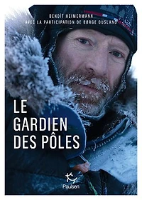 Borge Ousland: le gardien des pôles