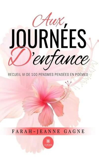 Aux journées d'enfance : Recueil VI de 100 pensmes pensées en poèmes: poèmes