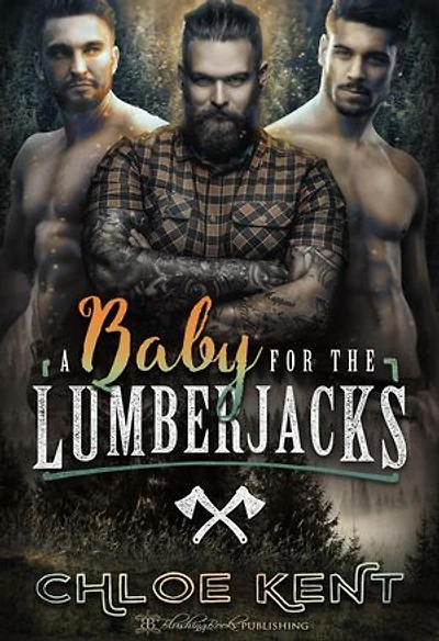 A Baby for the Lumberjacks: Taken to Have Their Baby, #1