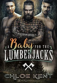 A Baby for the Lumberjacks: Taken to Have Their Baby, #1