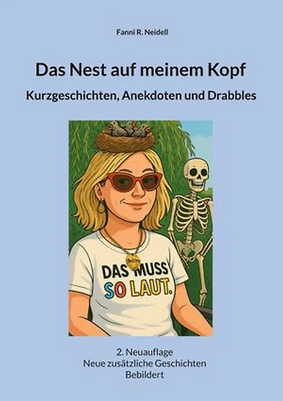 Das Nest auf meinem Kopf: Kurzgeschichten, Anekdoten und Drabbles