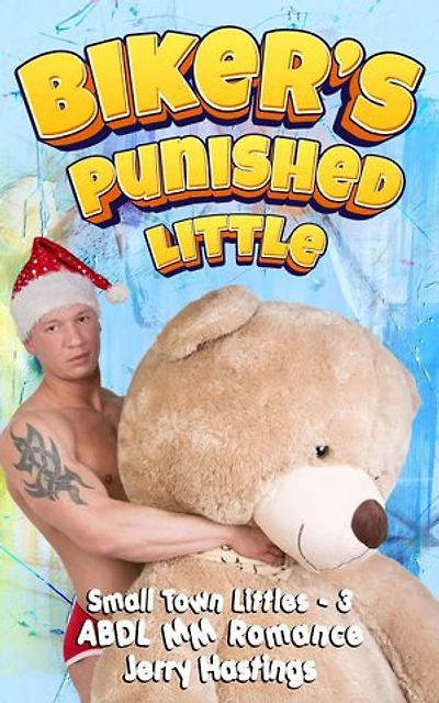 Biker's Punished Little: ABDL MM Romance: Small Town Littles, #3