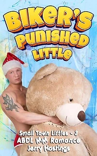 Biker's Punished Little: ABDL MM Romance: Small Town Littles, #3