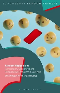 Fandom Nationalism: Participatory Censorship and Performative Patriotism East Asia
