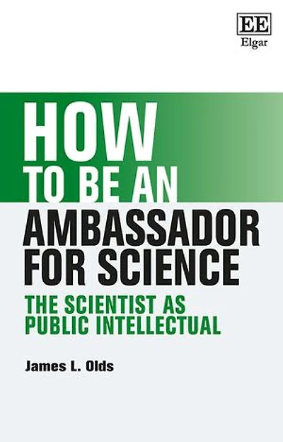 How to be an Ambassador for Science: The Scientist as Public Intellectual