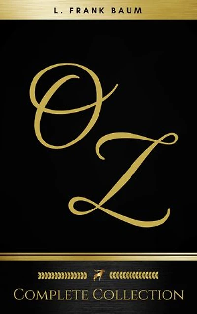 Oz: The Complete Collection (The Greatest Fictional Characters of All Time)