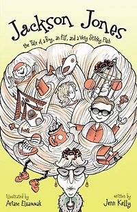 Jackson Jones, Book 1: The Tale Of A Boy, An Elf, And Very Stinky Fish