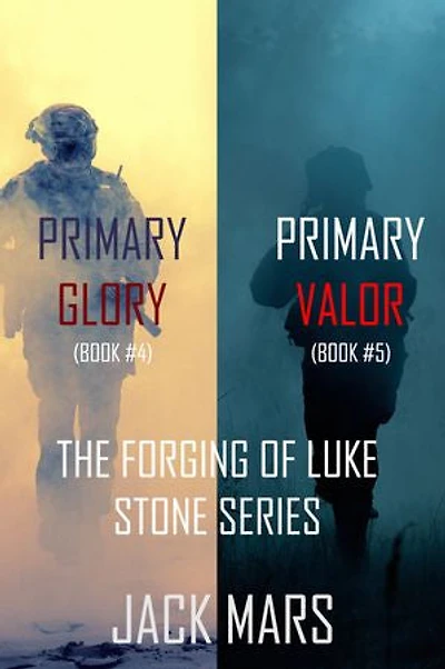 The Forging of Luke Stone Bundle: Primary Glory (#4) and Primary Valor (#5)