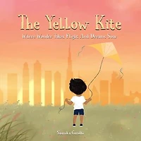 The Yellow Kite : Where wonder takes flight and dreams soar: Where wonder takes flight and dreams soar
