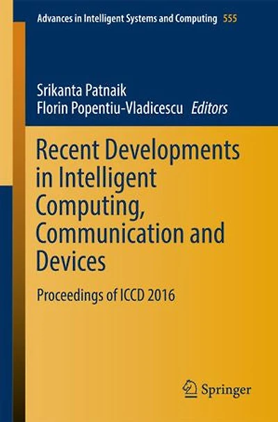 Recent Developments Intelligent Computing, Communication And Devices: Proceedings Of Iccd 2016