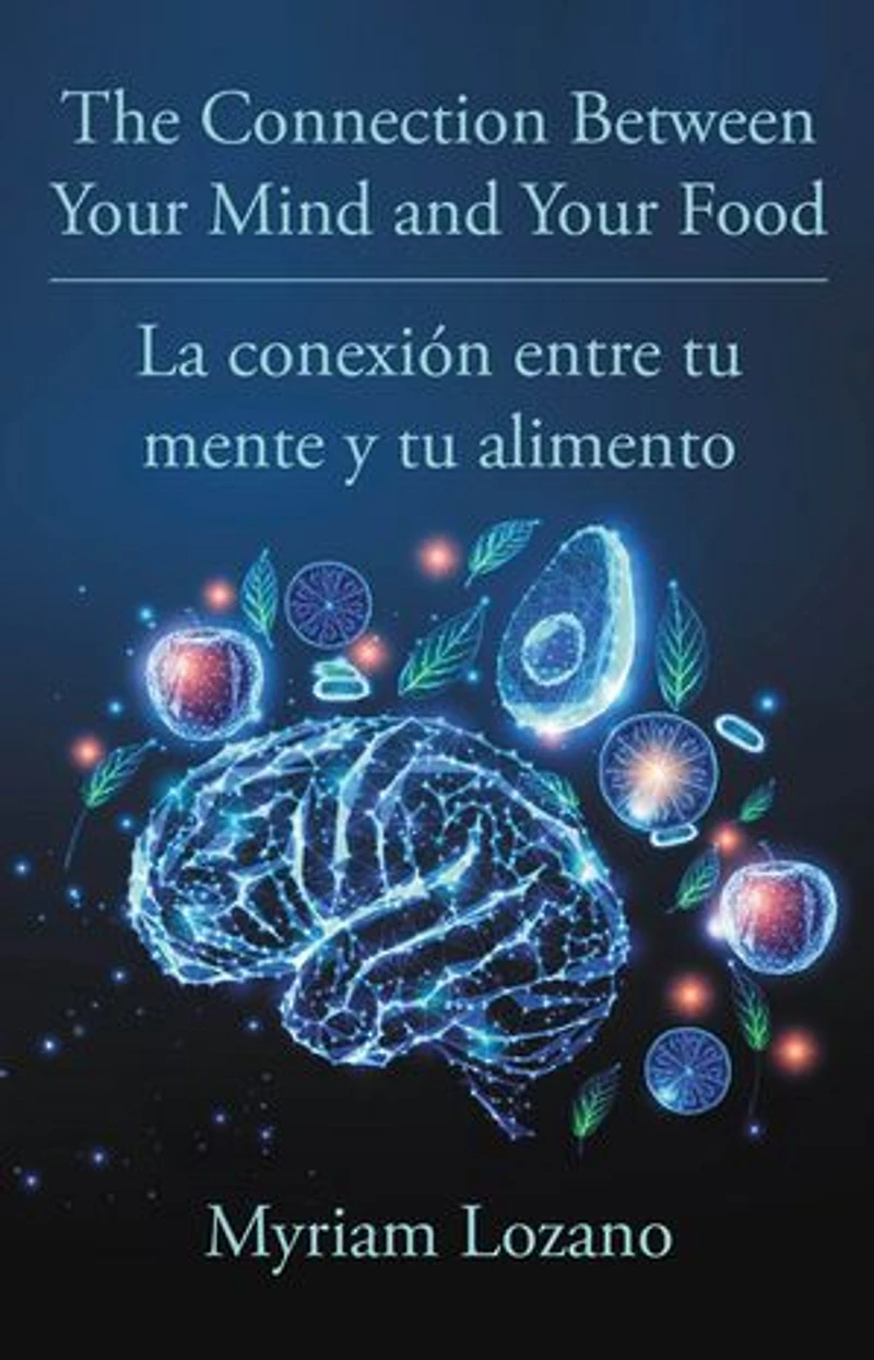 The Connection Between Your Mind and Food - La conexión entre tu mente y alimento
