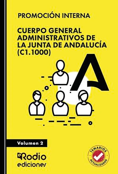 Cuerpo General Administrativos de la Junta de Andalucía (C1.1000). Volumen 2. PROMOCIÓN INTERNA
