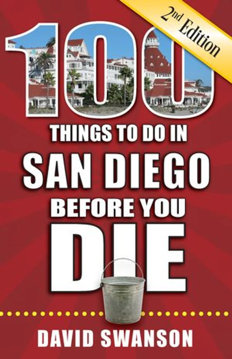 100 Things to Do San Diego Before You Die, 2nd Edition