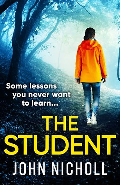The Student: A shocking, page-turning thriller from John Nicholl