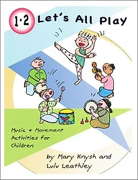1, 2 Let's All Play: Music and Movement Activities for Children