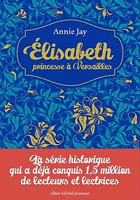 Elisabeth, princesse à Versailles: livres I IV