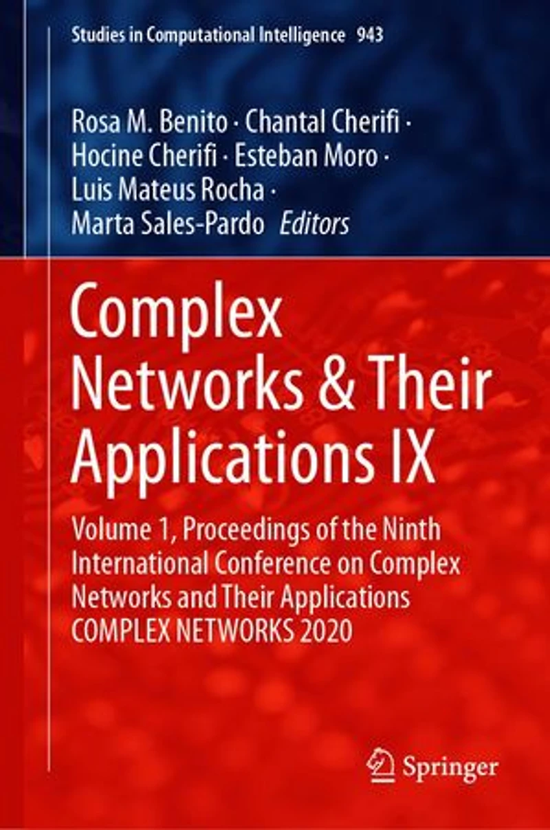 COMPLEX Networks: Volume 1, Proceedings of the Ninth International Conference on NETWORKS and Their Applications 2020