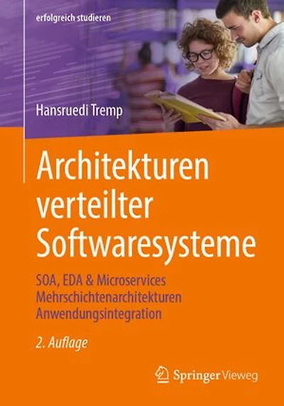 Architekturen Verteilter Softwaresysteme: Soa, Eda & Microservices Mehrschichtenarchitekturen Anwendungsintegration