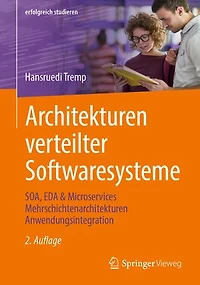 Architekturen Verteilter Softwaresysteme: Soa, Eda & Microservices Mehrschichtenarchitekturen Anwendungsintegration