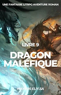 Dragon Maléfique:Une Fantaisie LitRPG Aventure Roman(Livre 9)