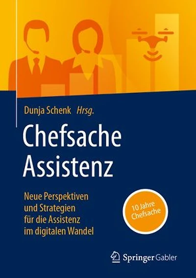 Chefsache Assistenz: Neue Perspektiven und Strategien für die Assistenz im digitalen Wandel