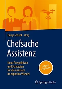 Chefsache Assistenz: Neue Perspektiven und Strategien für die Assistenz im digitalen Wandel