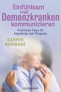 Einfühlsam mit Demenzkranken kommunizieren: Praktische Tipps für Angehörige und Pflegende