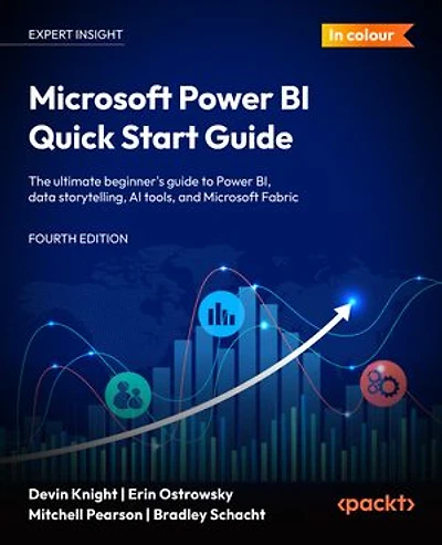 Microsoft Power BI Quick Start Guide: The ultimate beginner's guide to Power BI, data storytelling, AI tools, and Microsoft Fabric