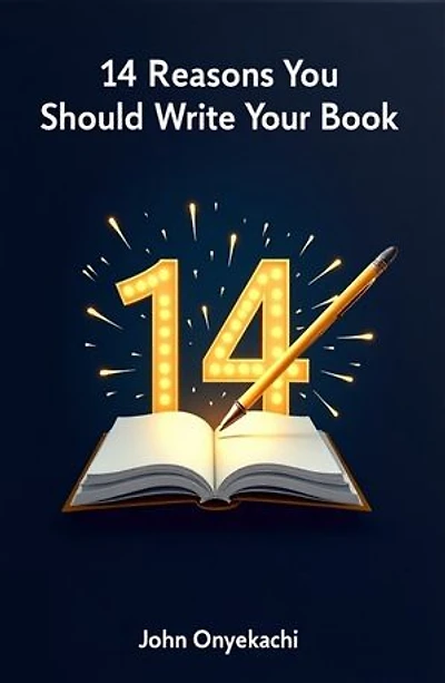 14 Reasons You Should Write Your Book
